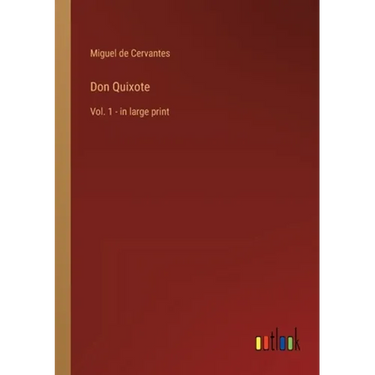 Don Quixote: Vol. 1 - in large print