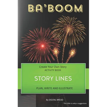 Story Lines - Ba'boom - Create Your Own Story Activity Book: Plan, Write & Illustrate Your Own Story Ideas and Illustrate Them with 6 Story Boards, Sc