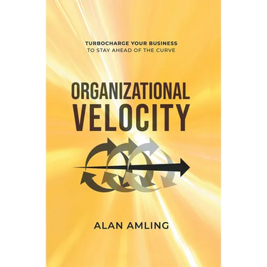 Organizational Velocity: Turbocharge Your Business to Stay Ahead of the Curve