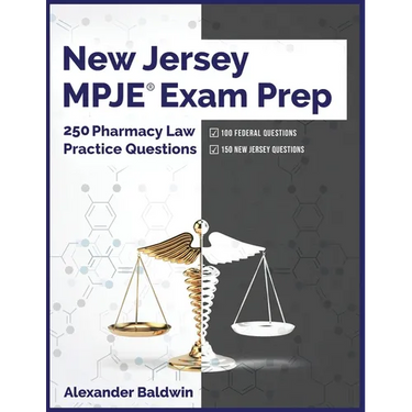 New Jersey MPJE Exam Prep: 250 Pharmacy Law Practice Questions