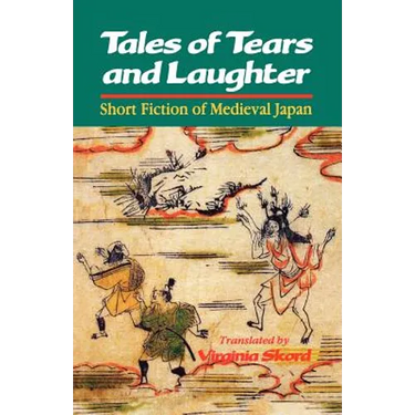 Tales of Tears and Laughter: Short Fiction of Medieval Japan