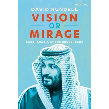 Vision or Mirage: Saudi Arabia at the Crossroads