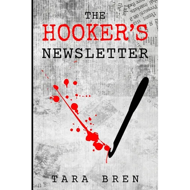 The Hooker's Newsletter: A dark comedy novella
