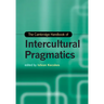 The Cambridge Handbook of Intercultural Pragmatics