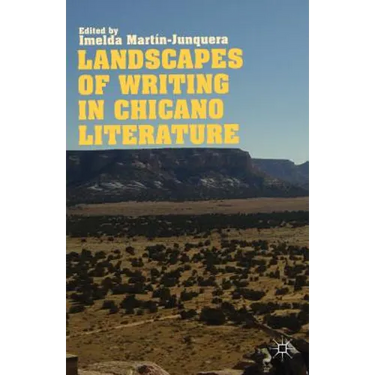 Landscapes of Writing in Chicano Literature