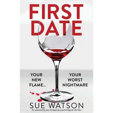 First Date: An absolutely jaw-dropping psychological thriller