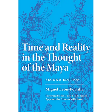 Time and Reality in the Thought of the Maya: Volume 190