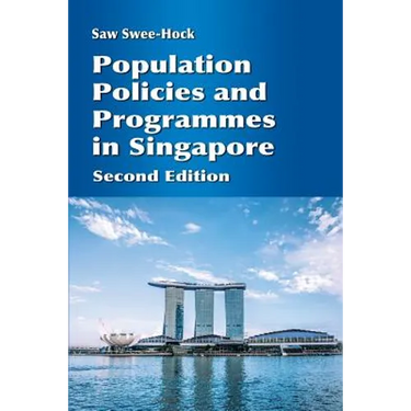 Population Policies and Programmes in Singapore: Second Edition