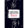 Care, Crisis and Activism: The Politics of Everyday Life