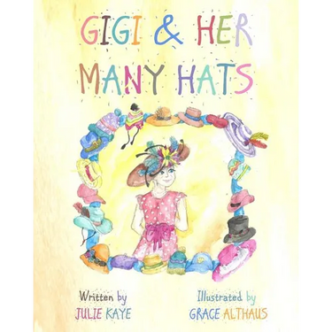 GiGi & Her Many Hats: Children need to understand the battle of cancer, for it happens to parents, grandparents, teachers & even friends. Th