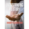 Understanding His Story: Humanity's Eleventh Hour