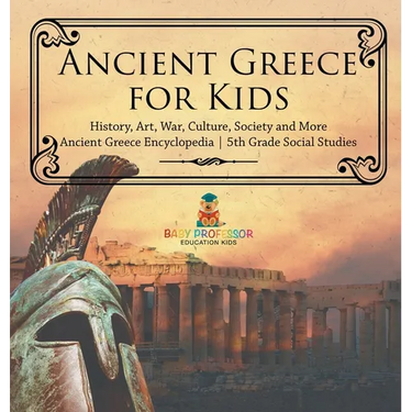Ancient Greece for Kids - History, Art, War, Culture, Society and More Ancient Greece Encyclopedia 5th Grade Social Studies