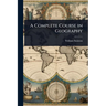 A Complete Course in Geography