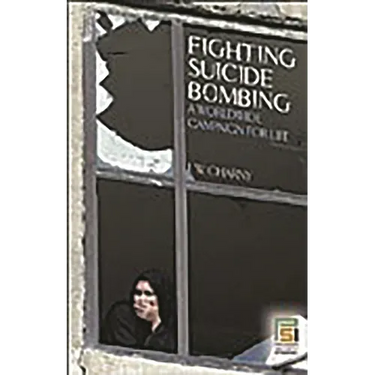 Fighting Suicide Bombing: A Worldwide Campaign for Life