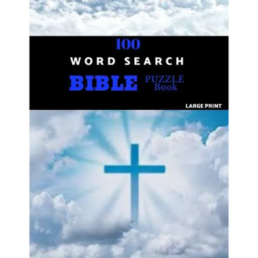 100 Word Search Bible Puzzle Book Large Print: Brain Challenging Bible Puzzles For Hours Of Fun