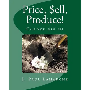 Price, $ell, Produce!: Can you dig it?