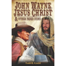 John Wayne, Jesus Christ and Other Faded Icons