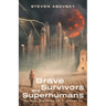 Brave Survivors are Superhumans