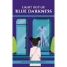 Light out of Blue Darkness
