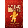 Slay Bells Ringing: A Murder Mystery Duet