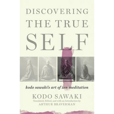 Discovering the True Self: Kodo Sawaki's Art of Zen Meditation
