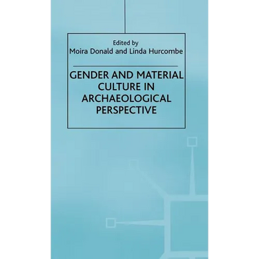 Gender and Material Culture in Archaeological Perspective