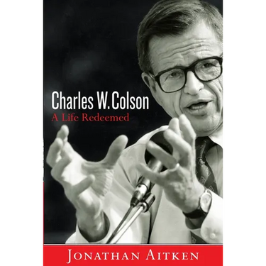 Charles W. Colson: A Life Redeemed