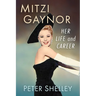 Mitzi Gaynor: Her Life and Career