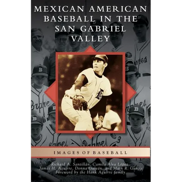 Mexican American Baseball in the San Gabriel Valley