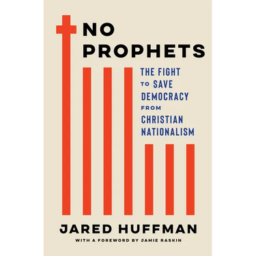 No Prophets: The Fight to Save Democracy from Christian Nationalism