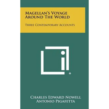 Magellan's Voyage Around the World: Three Contemporary Accounts