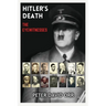 Hitler's Death - The Eyewitnesses