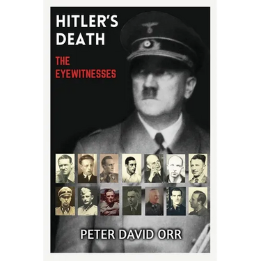 Hitler's Death - The Eyewitnesses