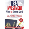 USA Investment Visa to Green Card: How to Qualify, Apply and Obtain EB-5, E-2, L-1 Visa