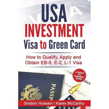 USA Investment Visa to Green Card: How to Qualify, Apply and Obtain EB-5, E-2, L-1 Visa
