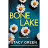 Bone Lake: An absolutely gripping, heart-pounding and twisty mystery and suspense thriller