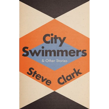 City Swimmers & Other Stories