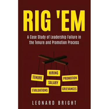 Rig 'em: A Case Study of Leadership Failure in the Tenure and Promotion Process