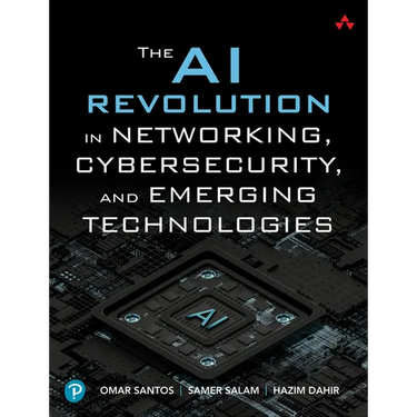 The AI Revolution in Networking, Cybersecurity, and Emerging Technologies