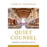 Quiet Counsel: Looking Back on a Life of Service to the Law