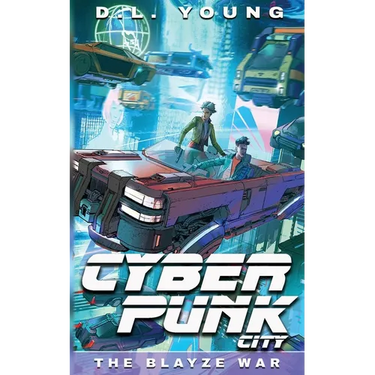 Cyberpunk City Book Three: The Blayze War