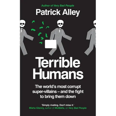Terrible Humans: The World's Most Corrupt Super-Villains - And the Fight to Bring Them Down
