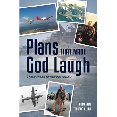 Plans That Made God Laugh: A Tale of Aviation, Perseverance, and Faith
