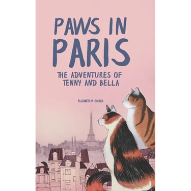 Paws in Paris: The Adventures of Tenny and Bella