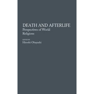 Death and Afterlife: Perspectives of World Religions