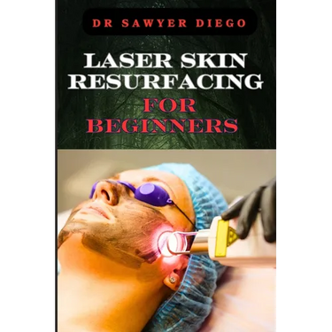 Laser Skin Resurfacing for Beginners: Comprehensive Guide To Techniques, Benefits, And Essential Tips For Safe And Effective Rejuvenation