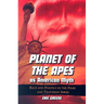 Planet of the Apes as American Myth: Race and Politics in the Films and Television Series