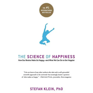 The Science of Happiness: How Our Brains Make Us Happy-And What We Can Do to Get Happier