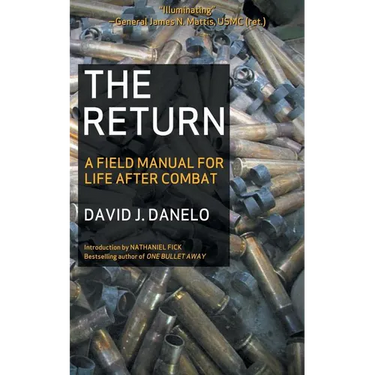 The Return: A Field Manual for Life After Combat