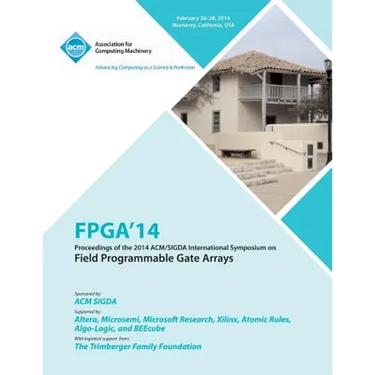 FPGA 14 2014 ACM/Sigda International Symposium on Field Programmable Gate Arrays